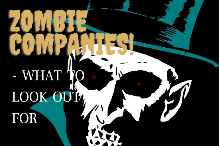 Zombie Companies – What to Look Out For